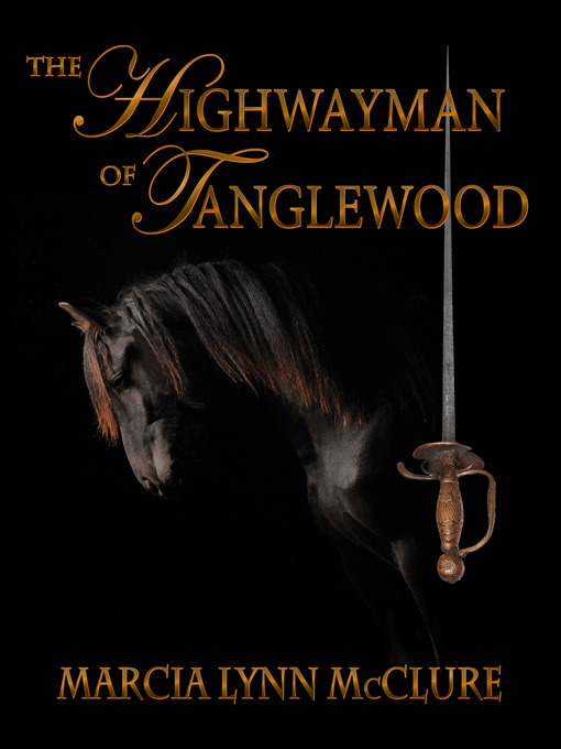 Title details for The Highwayman of Tanglewood by Marcia Lynn McClure - Wait list